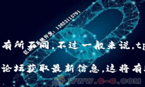 在tpWallet中，用户主要可以管理多种加密货币。而具体的加密货币名称会根据钱包的更新和支持的资产而有所不同，不过一般来说，tpWallet通常支持以太坊（Ethereum）、比特币（Bitcoin）、Ripple（XRP）等主流币种以及许多其他ERC20代币。

如果你在寻找tpWallet支持的具体币种，建议直接在钱包内查看支持的资产列表，或者访问官方文档和社区论坛获取最新信息。这将有助于确保你得到准确的信息。